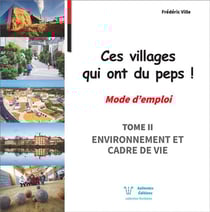 Ces villages qui ont du peps ! mode d'emploi t.2 : environnement et cadre de vie