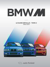BMW M Tome 2 : le guide détaillé 1992-2012