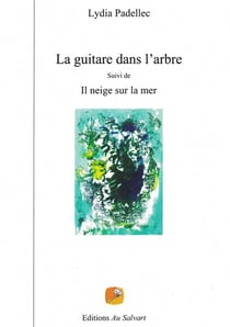 La guitare dans l'arbre  - il neige sur la mer