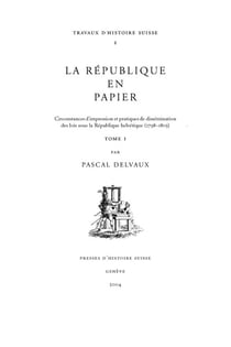 La république en papier - circonstances d'impression et pratiques de dissemination des lois 1798-1803