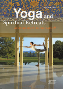Yoga and spiritual retreats - relaxing spaces to find oneself