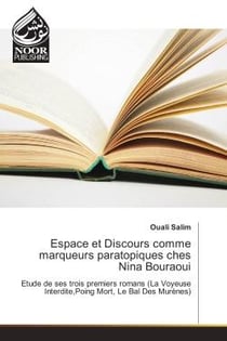 Espace et Discours comme marqueurs paratopiques ches Nina Bouraoui : Etude de ses trois premiers romans (La Voyeuse Interdite,Poing Mort, Le Bal Des MurEnes)