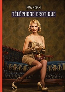 Téléphone Erotique : Histoires Érotiques de Sexe Explicite, en Français