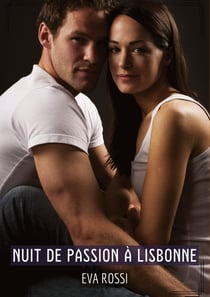 Nuit de passion à Lisbonne : Histoires Érotiques Tabou pour Adultes