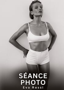 Séance Photo : Histoires Erotiques de Sexe Explicite Hard pour Adultes - Contes Interdites et Taboues