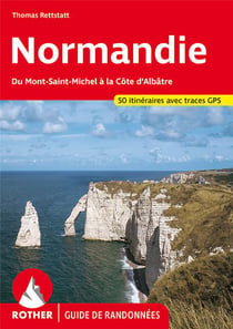 Normandie - du Mont-Saint-Michel à la côte d'Albâtre