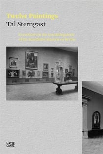 Twelve paintings: excursions in the gemaldegalerie of the staatliche museen zu berlin