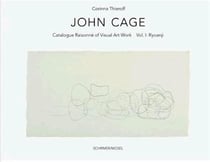 John cage catalogue raisonne of visual work vol 1 : ryoanji /anglais/allemand
