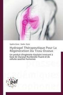 Hydrogel thérapeutique pour la regéneration du tissu osseux - un produit d'ingénierie tissulaire innovant à base de Glycosyl-Nucléoside-Fluoré et de cellules souches humaines
