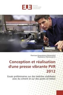 Conception et réalisation d'une presse vibrante PVR 2012 - essais préliminaires sur des latérites stabilisées avec du ciment et des pavés en béton