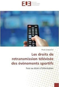 Les droits de retransmission televisee des evenements sportifs - face au droit a l'information