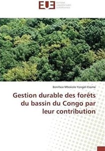 Gestion durable des forets du bassin du congo par leur contribution