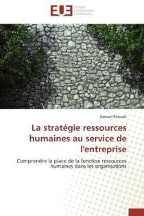 La strategie ressources humaines au service de l'entreprise - comprendre la place de la fonction res