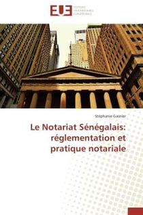 Le notariat sénégalais : réglementation et pratique notariale