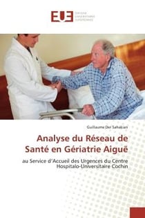 Analyse du reseau de sante en geriatrie aigue - au service d'accueil des urgences du centre hospital