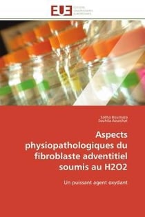 Aspects physiopathologiques du fibroblaste adventitiel soumis au h2o2 - un puissant agent oxydant