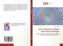 Sur la liberte de religion dans l'etat islamique - analyse textuelle et comparee de la pensee du tun