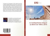 Le multipartisme integral au benin de 1990 a 2010