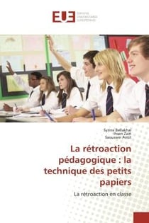 La rétroaction pédagogique : la technique des petits papiers : La rétroaction en classe