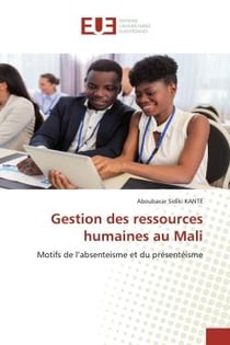 Gestion des ressources humaines au Mali : Motifs de l'absenteisme et du présentéisme