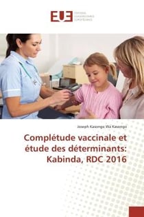 Completude vaccinale et etude des determinants: Kabinda, RDC 2016