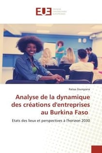 Analyse de la dynamique des créations d'entreprises au Burkina Faso : Etats des lieux et perspectives à l'horizon 2030