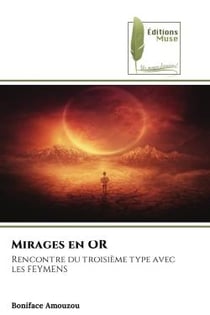 Mirages en OR : Rencontre du troisième type avec les FEYMENS