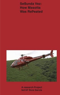 Segunda vez - how Masotta was repeated - a research project led by Dora Garcia