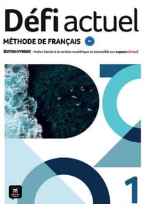 Défi actuel 1 : FLE : Édtion hybride - Livre de l'élève
