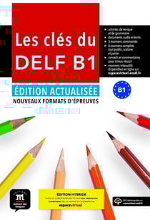Les clés du nouveau DELF : B1 : Livre de l'élève