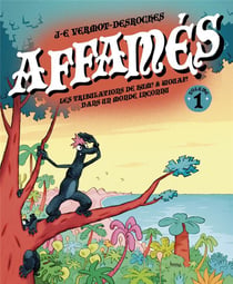 Les affamés Tome 1 : les tribulations de Hum ? et Wouaf ! dans un monde inconnu