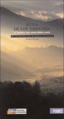Muga de los vascones - la frontera que nunca debió existir - 40 excursiones pro históricos escanarios