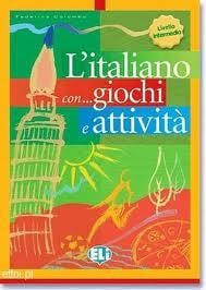 L'italiano con... giochi e attività : Livello intermedio