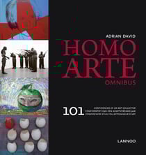 Homo arte - omnibus - 101 confidences of an art collection