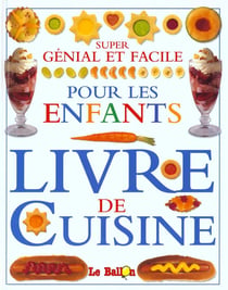 Livre de cuisine genial et facile pour les enfants