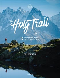 The holy trail - 12 mythical trail races you should have run
