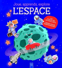 Joue, apprends, explore : L'espace