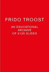 Frido troost an educational archive of 3135 slides
