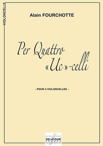 Per quattro uc celli pour 4 violoncelles