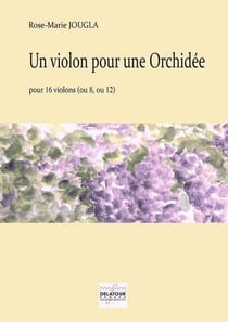 Un violon pour une Orchidée pour 16 violons