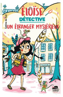 Éloïse détective Tome 2 : Un étranger mystérieux