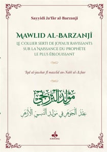 Mawlid al-Barzanjî : le collier serti de joyaux ravissants sur la naissance du Prophète le plus éblouissant