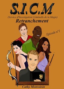 S.I.C.M (Service d'Investigation Criminelle de la Magie) t.1 - retranchement