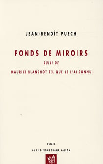 Fonds de miroirs - Maurice Blanchot tel que je l'ai connu
