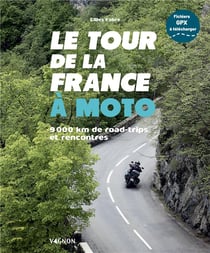 Le tour de la France à moto : 9000 km de road-trips et rencontres