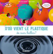 D'où vient le plastique de mon ballon ?