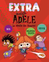 Extra Mortelle Adèle Tome 3 : la révolte des bizarres !