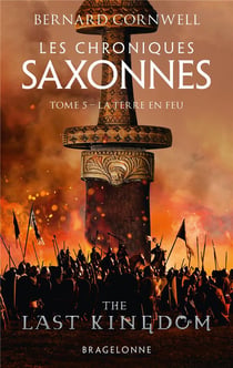 Les chroniques saxonnes Tome 5 : la terre en feu