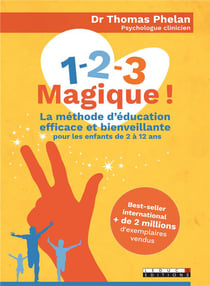 1 - 2 - 3 magique ! la méthode d'éducation efficace et bienveillante - pour les enfants de 2 à 12 ans