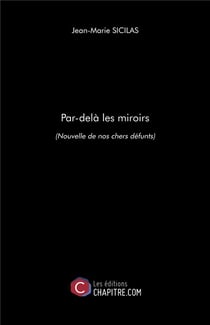 Par-delà les miroirs (nouvelle de nos chers défunts)